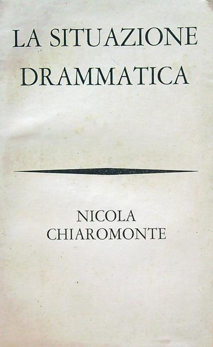 La situazione drammatica - Nicola Chiaromonte - copertina