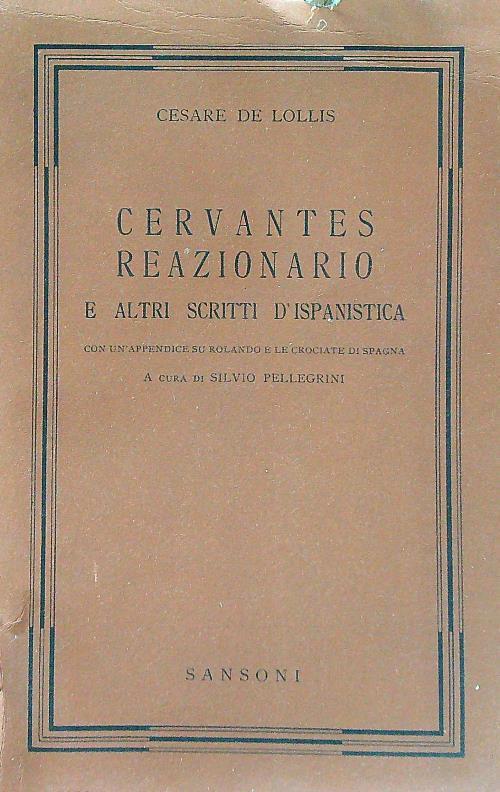 Cervantes reazionario e altri scritti d'ispanistica - Cesare De Lollis - copertina