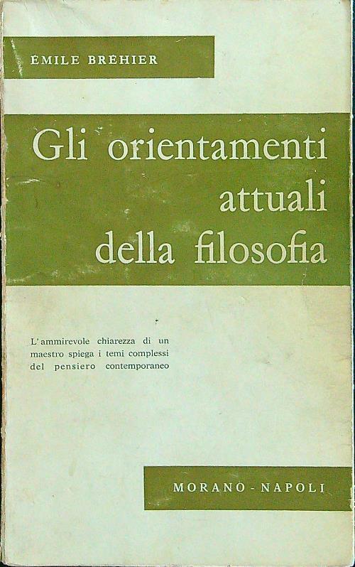 Gli orientamenti attuali della filosofia - Emile Brehier - copertina