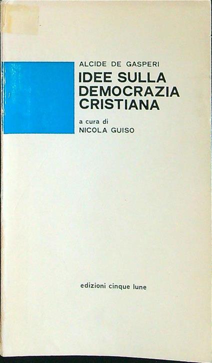 Idee sulla democrazia cristiana - Alcide De Gasperi - copertina