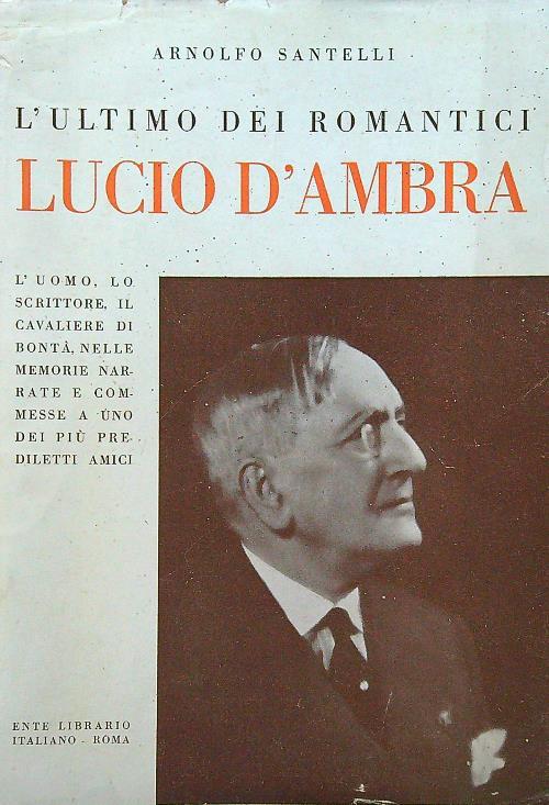 L' ultimo dei romantici Lucio D'Ambra - Arnolfo Santelli - copertina