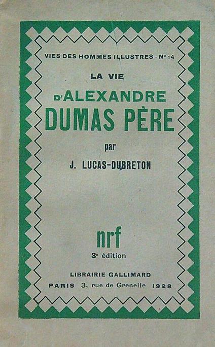 La vie d'Alexandre Dumas Pere - Lucas Dubreton - copertina