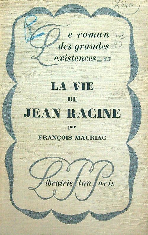 La vie de Jean Recine - François Mauriac - copertina