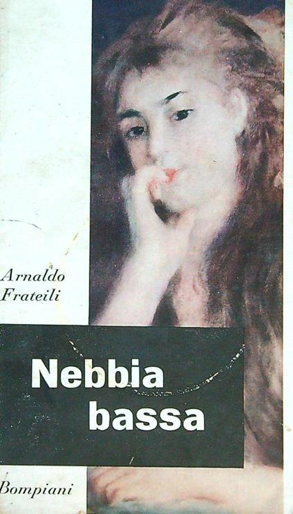 Nebbia bassa - Arnaldo Frateili - copertina