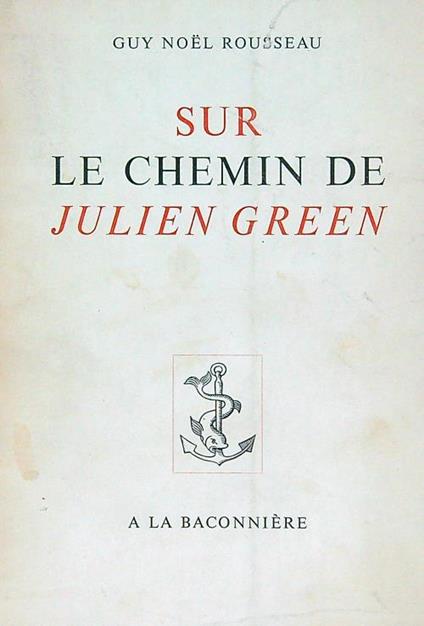 Sur le chemin de Julien Green - Guy Noel Rousseau - copertina