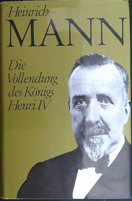 Die Vollendung des Konigs Henri IV - H. Mann - copertina