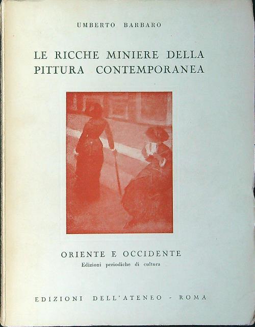 Le ricche miniere della pittura contemporanea - Umberto Barbaro - copertina