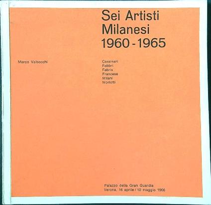 Sei artisti milanesi 1960-1965 - Marco Valsecchi - copertina