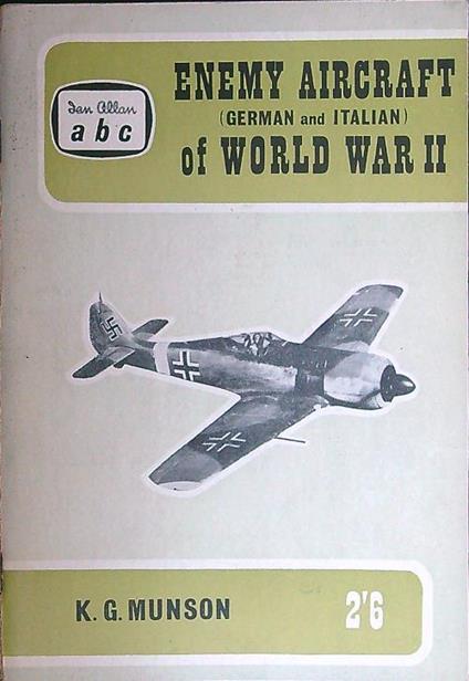 Enemy Aircraft (German and Italian) of World War II - K. G. Munson - copertina