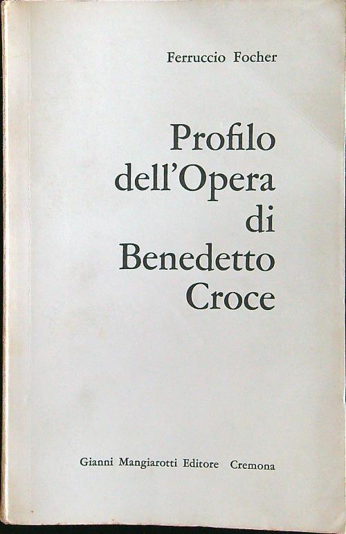 Profilo dell'opera di Benedetto Croce - Ferruccio Focher - copertina