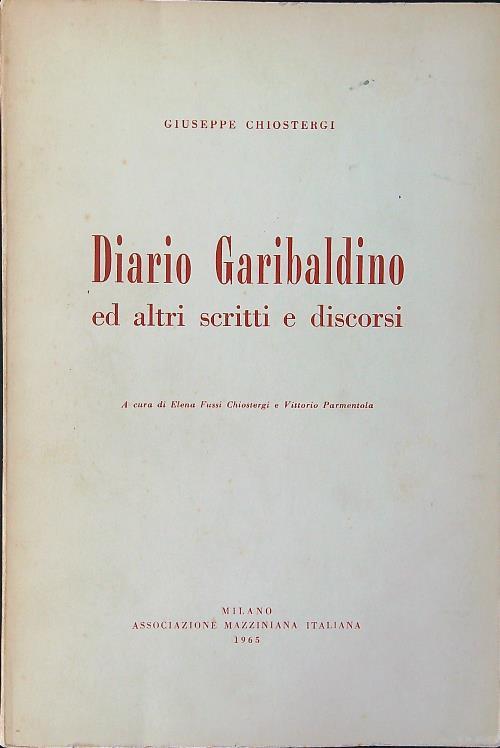 Diario garibaldino ed altri scritti e discorsi - Giuseppe Chiostergi - copertina