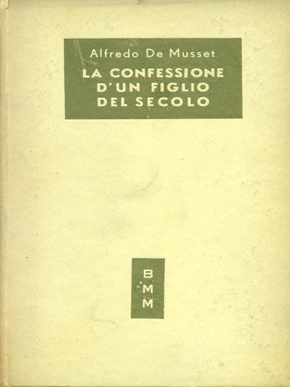 La confessione d'un figlio del secolo - Alfredo De Musset - copertina