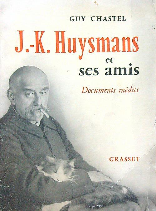 J.-K. Huysmans et ses amis - Guy Chastel - copertina