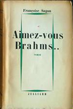 Aime-vous Brahms..