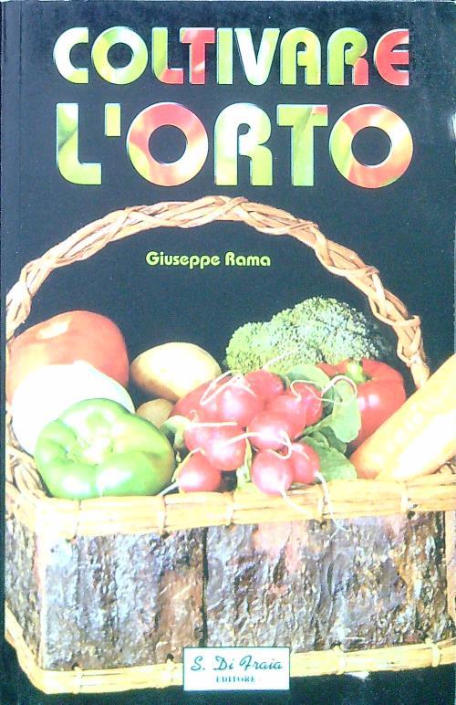 Coltivare l'orto - Giuseppe Rama - copertina