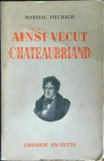 Ainsi vecut Chateaubriand