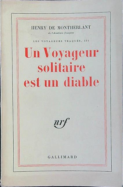 Un voyageur solitaire est un diable - Henry de Montherlant - copertina