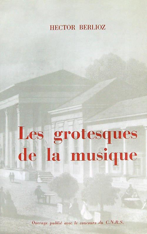 Les grotesques de la musique - Hector Berlioz - copertina