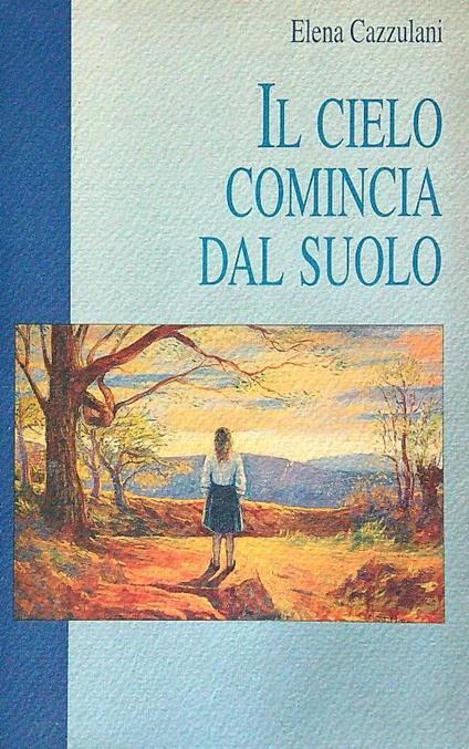 Il cielo comincia dal suolo - Elena Cazzulani - copertina