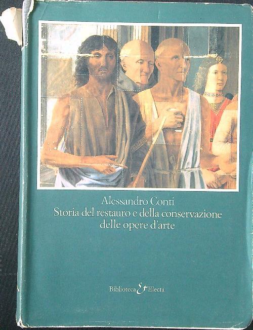 Storia del restauro e della conservazione delle opere d'arte - Alessandro Conti - copertina