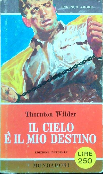 Il cielo é  il mio destino - Thornton Wilder - copertina