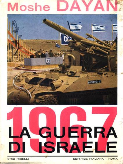 Moshe Dayan e la guerra di Israele 1967 - Orio Ribelli - copertina