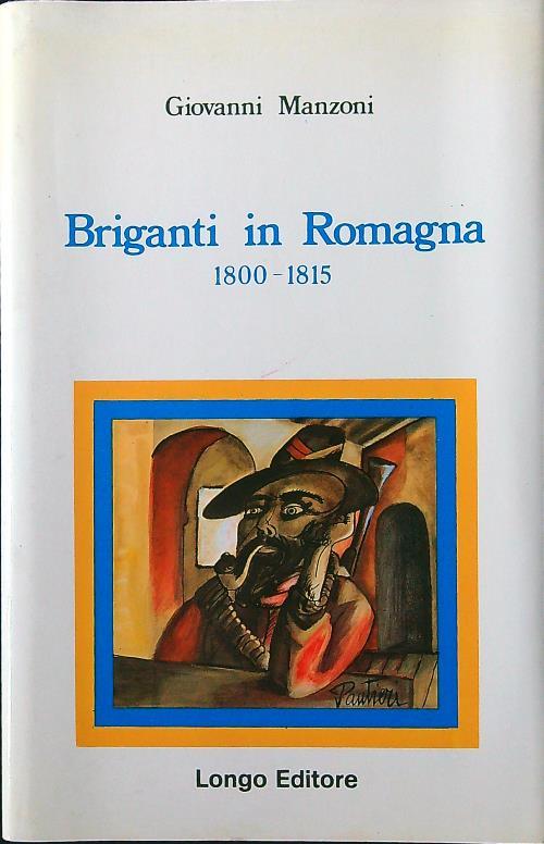 Briganti in Romagna 1800-1815 - Giovanni Manzoni - copertina