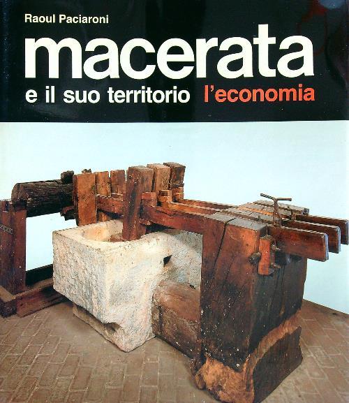 Macerata e il suo territorio - L'economia - Raoul Paciaroni - copertina