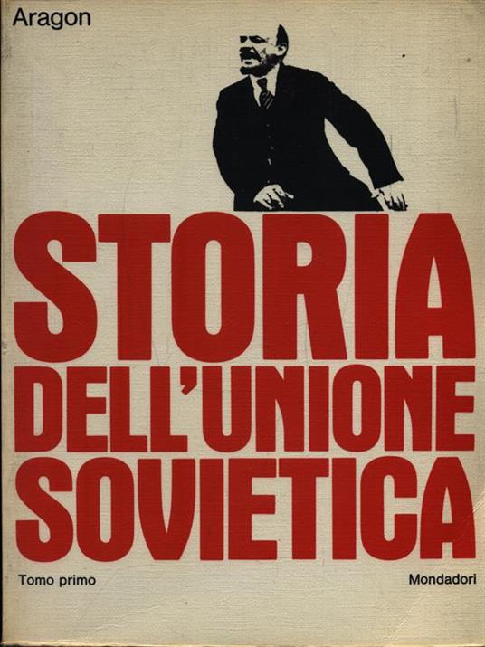 Storia dell'Unione Sovietica. Tomo primo - Aragon - copertina