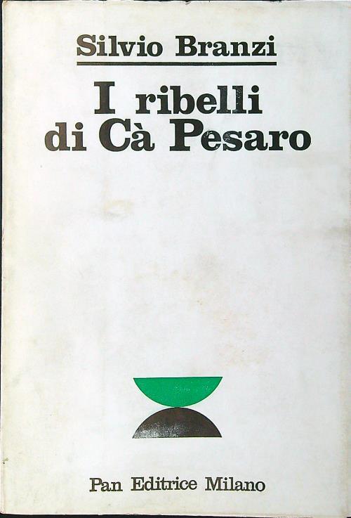 I ribelli di Cà Pesaro - Silvio Branzi - copertina
