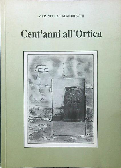 Cent'anni all'Ortica - Marinella Salmoiraghi - copertina