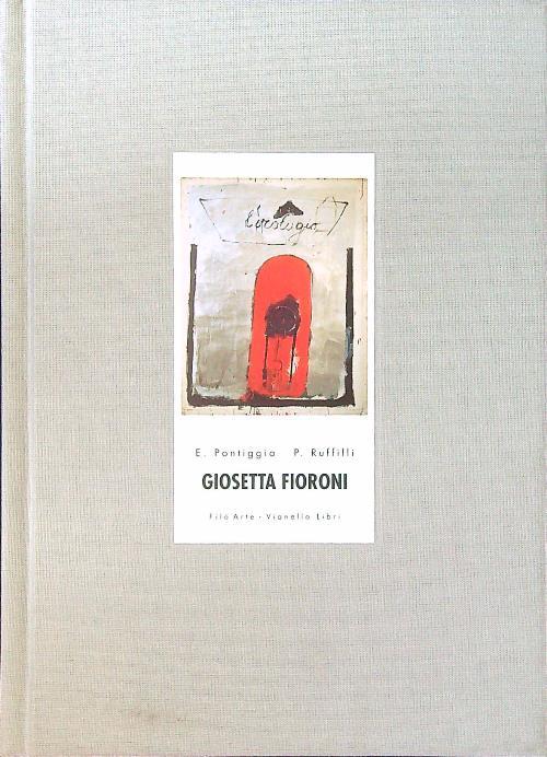 I Giosetta Fioroni di Giosetta Fioroni 1960-1994. 24 opere conservate dall'artista - Pontiggia - copertina