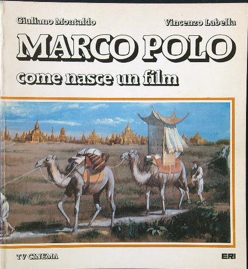 Marco Polo. Come nasce un film - Montaldo - Libro Usato - Eri - larete | IBS