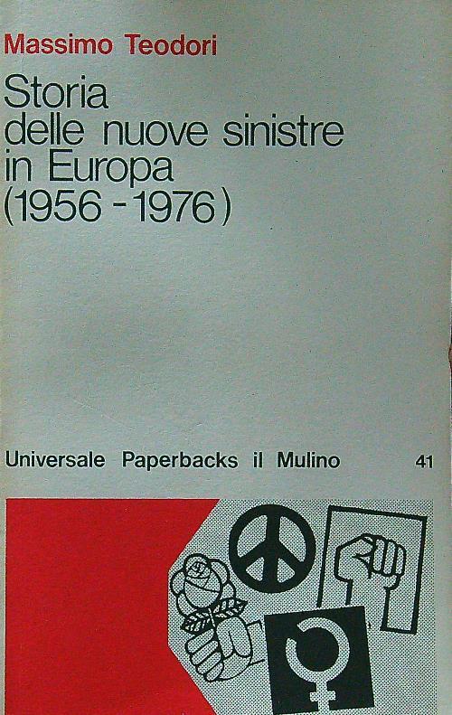 Storie delle nuove sinistre in Europa 1956-1976 - Massimo Teodori - copertina