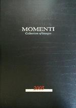 Momenti. Collections of images 2005