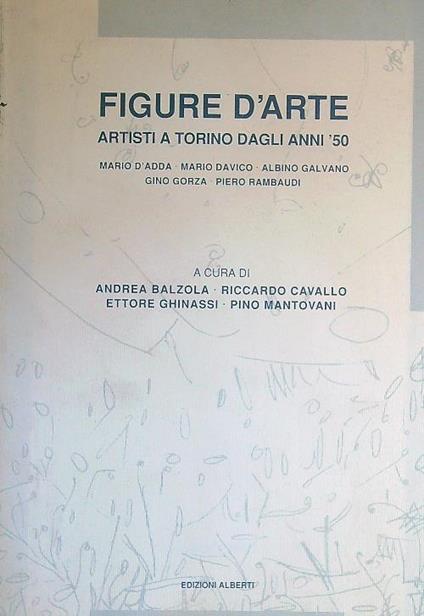 Figure d'arte. Artisti a Torino dagli anni '50 - copertina