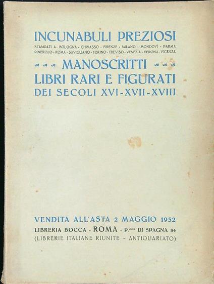 Incunaboli preziosi. Manoscritti, libri rari e figurati dei secoli XVI-XVII-XVIII. Vendita all’asta - copertina