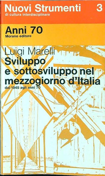 Sviluppo e sottosviluppo nel Mezzogiorno d'Italia - Luigi Marelli - copertina