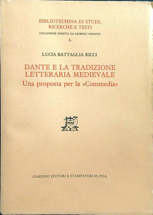 Dante e la tradizione letteraria medievale - Lucia Battaglia Ricci - copertina