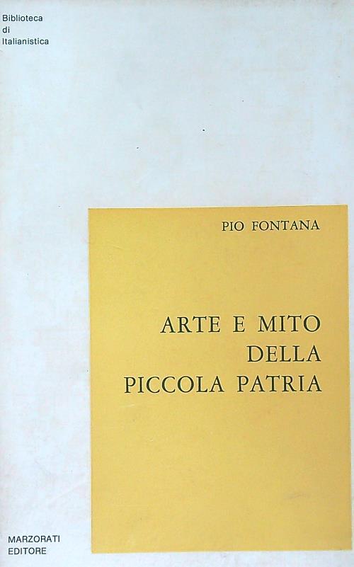 Arte e mito della piccola patria - Pio Fontana - copertina
