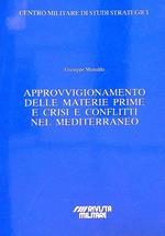 Approvvigionamento delle materie prime e crisi e conflitti nel Mediterraneo