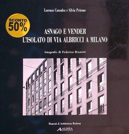 Asnago e Vender. L'isolato di Via Albricci a Milano - Lorenzo Consalez - copertina