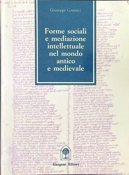 Forme sociali e mediazione intellettuale nel mondo antico e medievale - Giuseppe Comerci - copertina