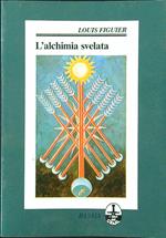 L' alchimia svelata