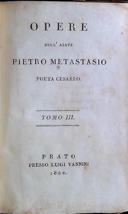 Opere. Tomo III - Pietro Metastasio - copertina