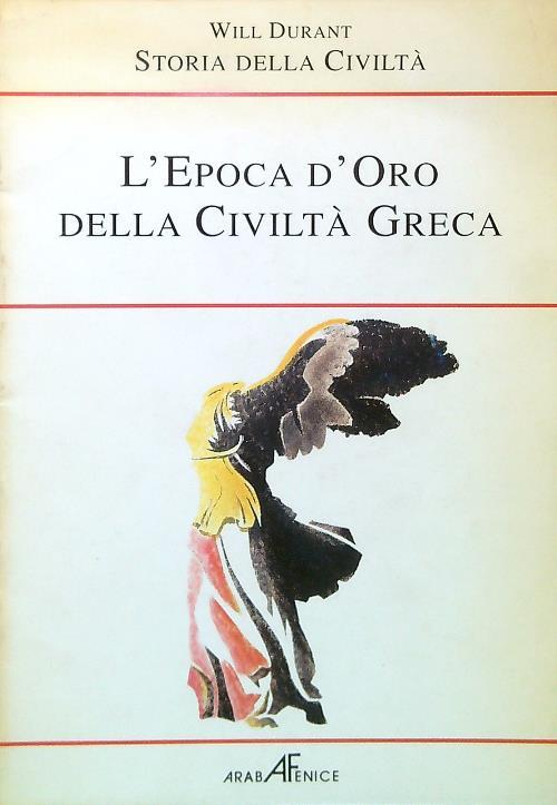 Storia della Civiltà. L'Epoca d'Oro della Civiltà Greca - Will Durant - copertina