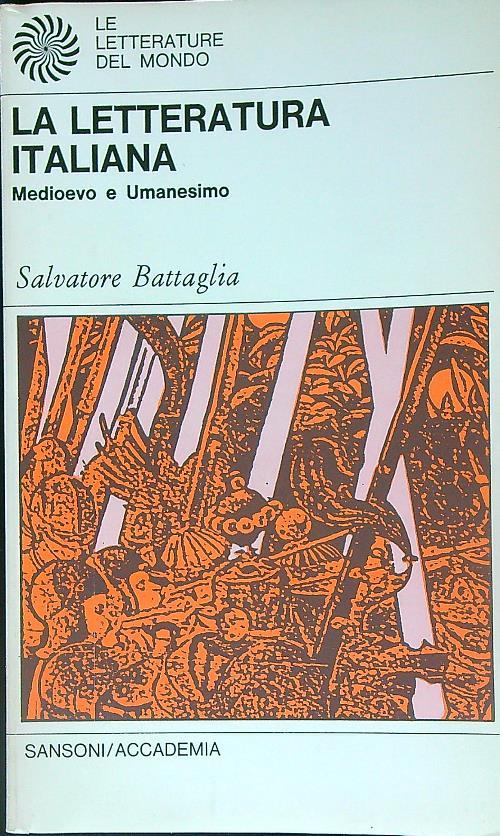 La letteratura Italiana Medioevo e Umanesimo - Salvatore Battaglia - copertina