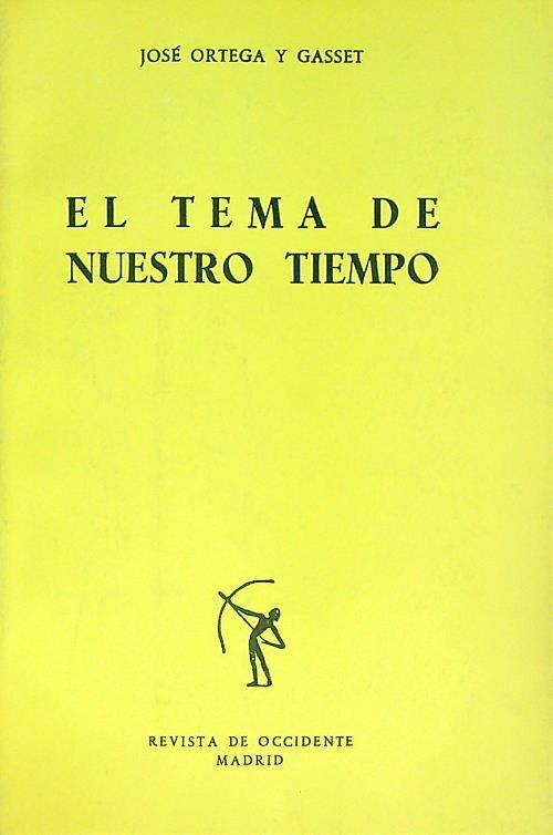 El tema de Nuestro tiempo - Jose Ortega Y Gasset - copertina