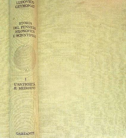 Storia del pensiero filosofico e scientifico. Volume primo - Ludovico Geymonat - copertina