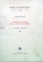 Momenti e figure della civilta' europea. Saggi storici e storiografici III